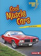 Cool Muscle Cars di Jon M. Fishman edito da LERNER CLASSROOM