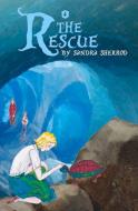The Rescue di Sandra Sherrod edito da BookBaby
