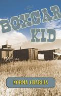 Boxcar Kid di Norma Charles edito da DUNDURN PR LTD