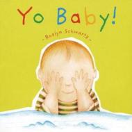 Yo Baby! di Roslyn Schwartz edito da Annick Press