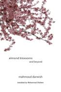 Almond Blossoms and Beyond di Mahmoud Darwish edito da INTERLINK PUB GROUP INC