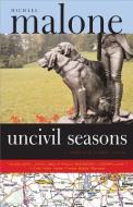 Uncivil Seasons: A Justin & Cuddy Novel di Michael Malone edito da SOURCEBOOKS INC