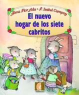 El Nuevo Hogar de los Siete Cabritos = A New Home for Seven Kids di Alma Flor Ada edito da Santillana USA Publishing Company