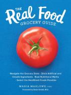 The Real Food Grocery Guide di Maria Marlowe edito da Fair Winds Press