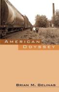 American Odyssey di Brian M Gelinas edito da Outskirts Press