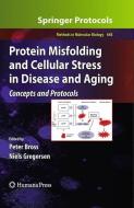 Protein Misfolding and Cellular Stress in Disease and Aging edito da Springer-Verlag GmbH