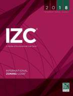 2018 International Zoning Code di International Code Council edito da INTL CODE COUNCIL