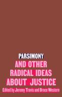 Parsimony and Other Radical Ideas about Justice edito da NEW PR