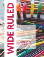 Wide Ruled Notebook - 1 Subject di Speedy Publishing Llc edito da Dot EDU