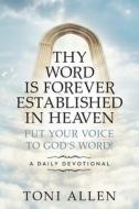 Thy Word Is Forever Established in Heaven di Toni Allen edito da Strategic Book Publishing