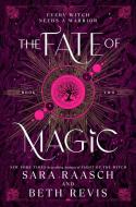 The Fate of Magic di Sara Raasch, Beth Revis edito da SOURCEBOOKS FIRE