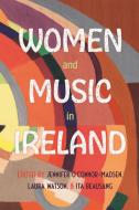 Women and Music in Ireland edito da BOYDELL PR