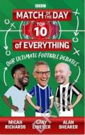 Match of the Day: Top 10 of Everything: Our Ultimate Football Debates di Gary Lineker edito da BBC BOOKS