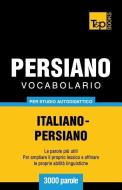 Vocabolario Italiano-Persiano per studio autodidattico - 3000 parole di Andrey Taranov edito da T&P BOOKS PUB LTD