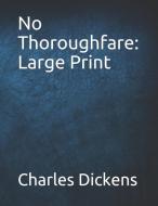 No Thoroughfare: Large Print di Wilkie Collins, Charles Dickens edito da INDEPENDENTLY PUBLISHED