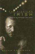The Fighting Irish di Roger Anderson edito da Mainstream Publishing