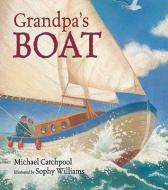 Grandpa's Boat di Michael Catchpool edito da Andersen Press Ltd