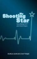 My Shooting Star di Durga Sankar Chatterjee edito da Book Guild Publishing Ltd