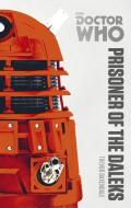 Doctor Who: Prisoner of the Daleks di Trevor Baxendale edito da Ebury Publishing