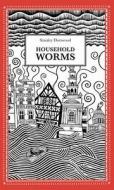 Household Worms di Stanley Donwood edito da Tangent Books