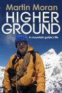 Higher Ground di Martin Moran edito da Sandstone Press Ltd