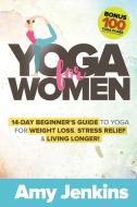 Yoga for Women di Amy Jenkins edito da Venture Ink