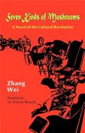 Seven Kinds of Mushrooms di Wei Zhang edito da HOMA & SEKEY BOOKS