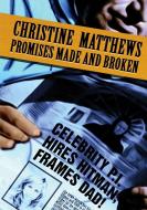 Promises Made and Broken di Christine Matthews edito da PERFECT CRIME BOOKS