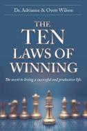 The Ten Laws Of Winning: The Secret To L di ADRIANNE WILSON edito da Lightning Source Uk Ltd