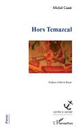 Hors Temazcal di Michel Cassir edito da Editions L'Harmattan