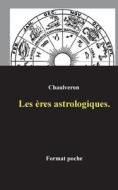 Les ères astrologiques. di Laurent Chaulveron edito da Books on Demand