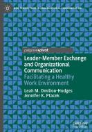 Leader-Member Exchange and Organizational Communication di Jennifer K. Ptacek, Leah M. Omilion-Hodges edito da Springer International Publishing