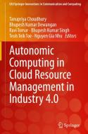 Autonomic Computing in Cloud Resource Management in Industry 4.0 edito da Springer International Publishing