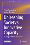 Unleashing Society¿s Innovative Capacity di Magnus Henrekson, Pontus Braunerhjelm edito da Springer International Publishing