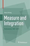Measure and Integration di Heinz König edito da Springer Basel