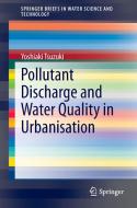 Pollutant Discharge and Water Quality in Urbanisation di Yoshiaki Tsuzuki edito da Springer-Verlag GmbH
