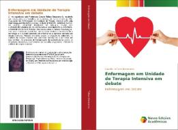 Enfermagem em Unidade de Terapia Intensiva em debate di Claudia Toffano Benevento edito da Novas Edições Acadêmicas