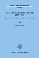 Das Archiv des öffentlichen Rechts 1885 - 1918. di Carsten Doerfert edito da Duncker & Humblot