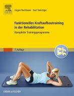 Funktionelles Kraftaufbautraining in der Rehabilitation di Jürgen Buchbauer, Dagmar Steininger edito da Urban & Fischer/Elsevier