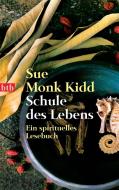 Schule des Lebens di Sue Monk Kidd edito da btb Taschenbuch