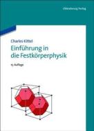 Einführung in die Festkörperphysik di Charles Kittel edito da de Gruyter Oldenbourg
