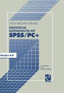 Statistische Datenanalyse mit SPSS/PC+ di Wolf-Michael Kähler edito da Vieweg+Teubner Verlag