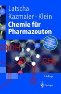 Chemie für Pharmazeuten di Uli Kazmaier, Helmut Klein, Hans P. Latscha edito da Springer Berlin Heidelberg
