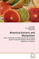 Botanical Extracts and Mosquitoes di Hazrat Bilal, Dr. Wasem Akram, Khuram Zia edito da VDM Verlag Dr. Müller e.K.