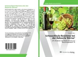Schwarzfäule-Resistenz bei der Rebsorte 'Börner' di Franziska Huber edito da AV Akademikerverlag