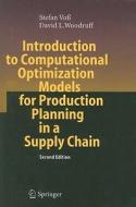 Introduction to Computational Optimization Models for Production Planning in a Supply Chain di Stefan Voß, David L. Woodruff edito da Springer Berlin Heidelberg