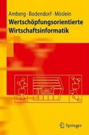 Wertschöpfungsorientierte Wirtschaftsinformatik di Michael Amberg, Freimut Bodendorf, Kathrin M. Möslein edito da Springer-Verlag GmbH