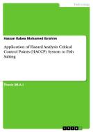 Application of Hazard Analysis Critical Control Points (HACCP) System to Fish Salting di Hassan Rabea Mohamed Ibrahim edito da GRIN Publishing
