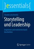 Storytelling und Leadership di Claudia Lutschewitz edito da Springer-Verlag GmbH