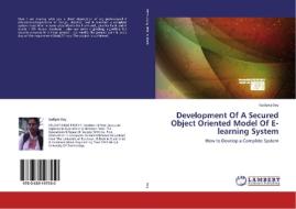 Development Of A Secured Object Oriented Model Of E-learning System di Sudipta Dey edito da LAP Lambert Academic Publishing